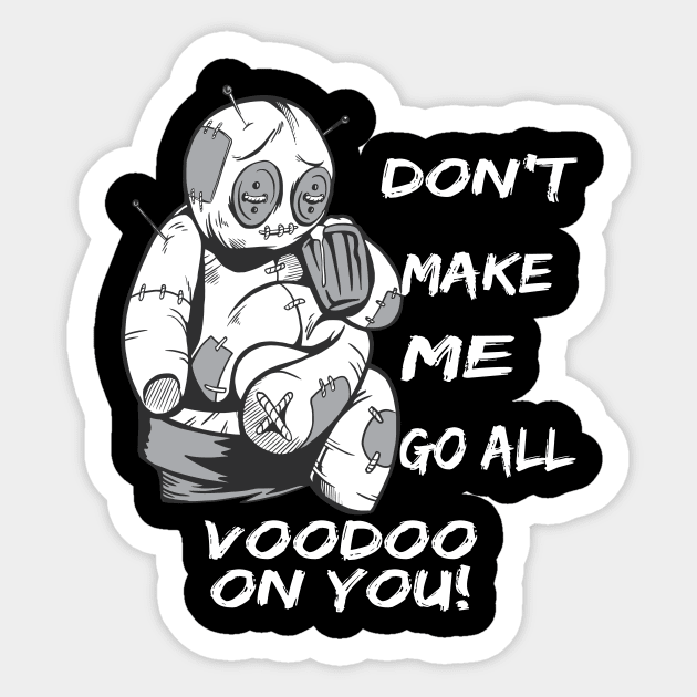 Don't Make Me Go All Voodoo On You Gothic graphic Sticker by KnMproducts